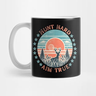 Hunt hard Aim True Hunting Mug